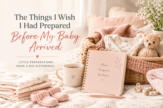 The Things I Wish I Had Prepared Before My Baby Arrived