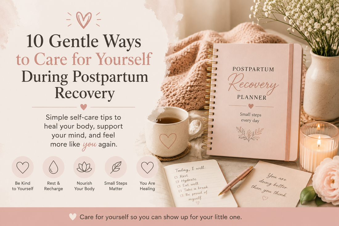 10 Gentle Ways to Care for Yourself During Postpartum Recovery