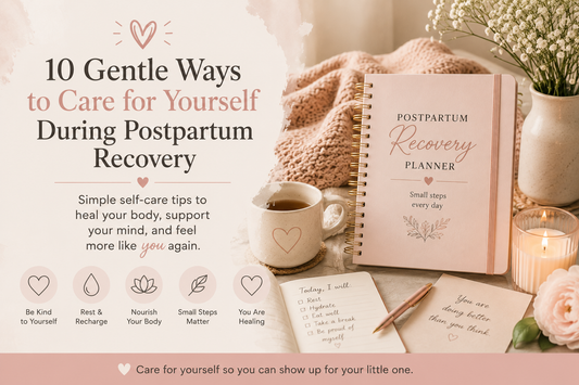 10 Gentle Ways to Care for Yourself During Postpartum Recovery