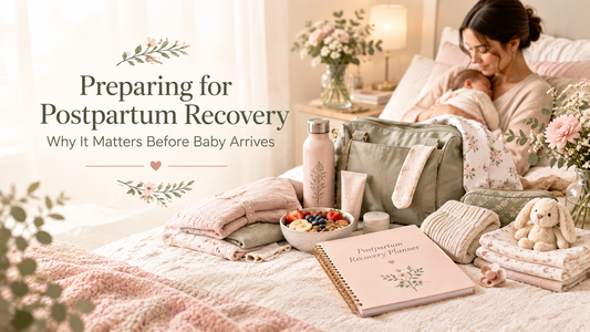 Why Preparing for Postpartum Recovery Before Birth Matters
